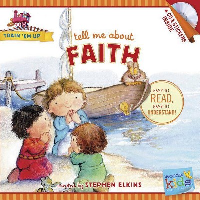 Tell Me about Faith - (Train 'em Up) by  Stephen Elkins (Paperback)