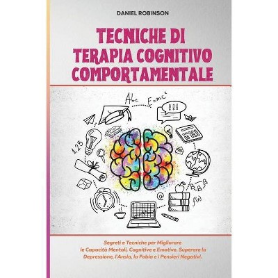 Tecniche di Terapia Cognitivo Comportamentale - Cognitive Behavioral Therapy Techniques - by  Daniel Robinson (Paperback)