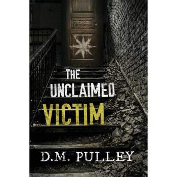 The Unclaimed Victim - by  D M Pulley (Paperback)