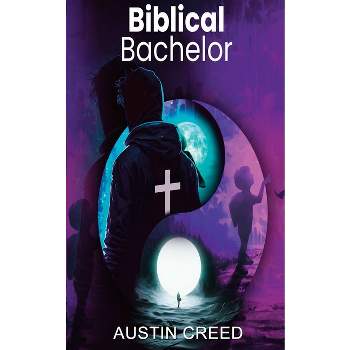 Biblical Bachelor - by  Austin Creed (Paperback)