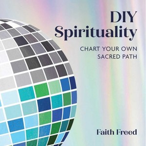 DIY Spirituality - by  Faith Freed (Hardcover) - 1 of 1