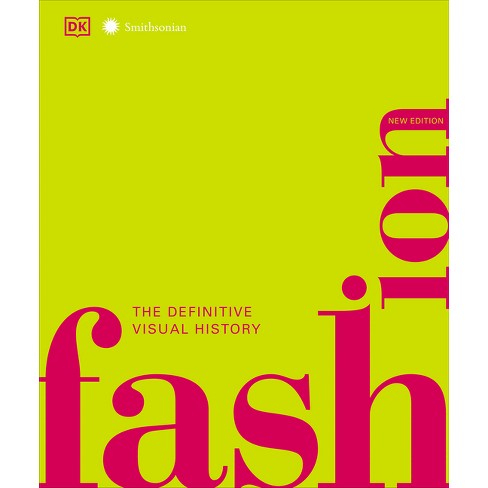 Fashion, New Edition - (DK Definitive Cultural Histories) by DK (Hardcover)