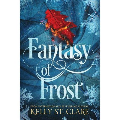 Fantasy of Frost - (Tainted Accords) by  Kelly St Clare (Paperback)