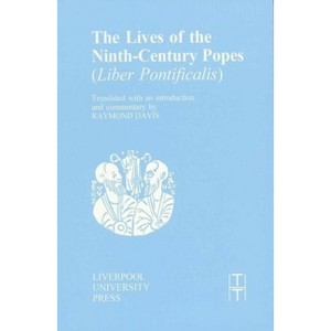 The Lives of the Ninth-Century Popes - (Translated Texts for Historians) (Paperback) - 1 of 1
