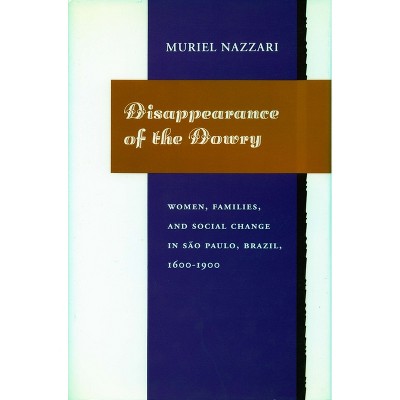 Disappearance of the Dowry - by  Muriel Nazzari (Hardcover)