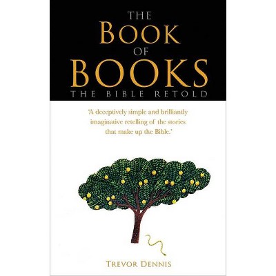 The Book of Books - by  Trevor Dennis (Paperback)