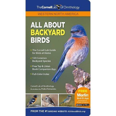 All about Backyard Birds- Western North America - (Cornell Lab of Ornithology) by  Cornell Lab of Ornithology (Paperback)