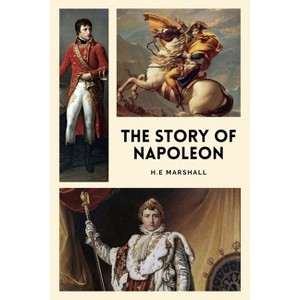 The Story of Napoleon - Large Print by  H E Marshall (Paperback) - 1 of 1