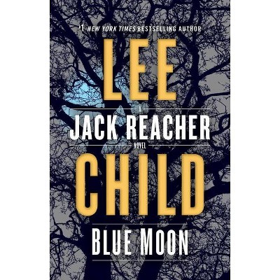 Blue Moon - (Jack Reacher)by  Lee Child (Hardcover)