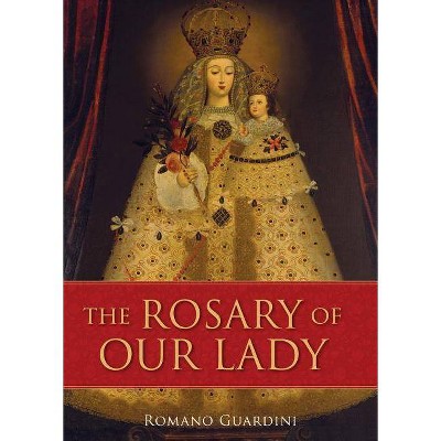 The Rosary of Our Lady - by  Fr Romano Guardini (Paperback)