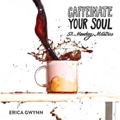 Caffeinate Your Soul - (Hardcover)