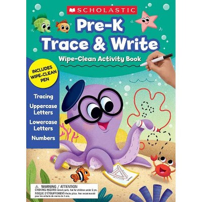 Pre-K Trace & Write Wipe-Clean Activity Book - by  Scholastic (Paperback)