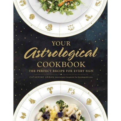 Your Astrological Cookbook - by  Catherine Urban (Hardcover)