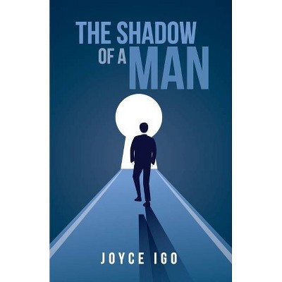 The Shadow of a Man - by  Joyce Igo (Paperback)