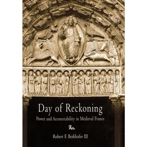 Day of Reckoning - (Middle Ages) by  Robert F Berkhofer III (Hardcover) - 1 of 1