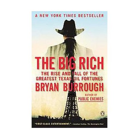 Big Rich The Rise And Fall Of The Greatest Texas Oil