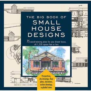 Big Book of Small House Designs - by  Don Metz & Catherine Tredway & Kenneth R Tremblay & Lawrence Von Bamford (Paperback) - 1 of 1