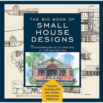 Big Book of Small House Designs - by  Don Metz & Catherine Tredway & Kenneth R Tremblay & Lawrence Von Bamford (Paperback)