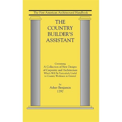 Country Builder's Assistant - by  Benjamin Asher (Paperback)