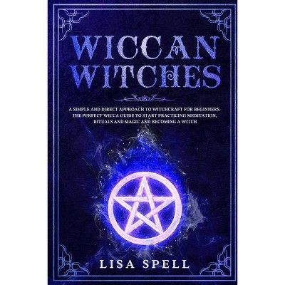 Wiccan Witches - by  Lisa Spell (Paperback)