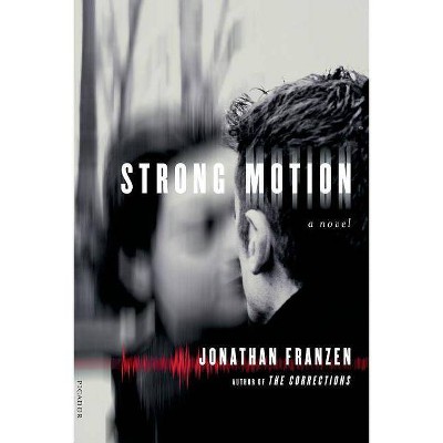 Strong Motion - by  Jonathan Franzen (Paperback)