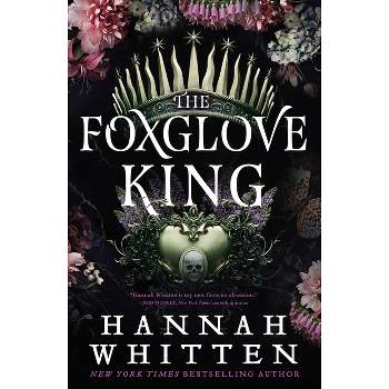 The Foxglove King - (The Nightshade Crown) by  Hannah Whitten (Hardcover)