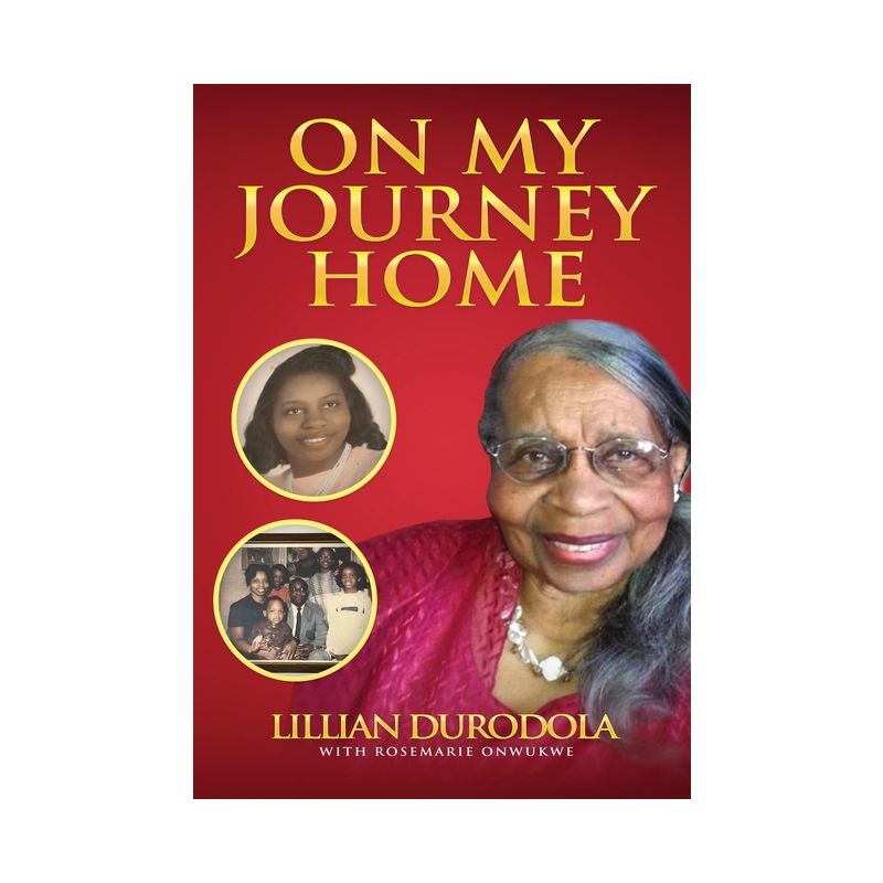On My Journey Home - by  Rosemarie Onwukwe & Lillian Durodola (Paperback), 1 of 2