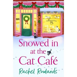Snowed in at the Cat Cafe - by  Rachel Rowlands (Paperback) - 1 of 1