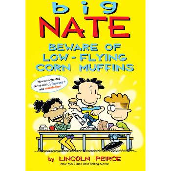 Big Nate: Beware of Low-Flying Corn Muffins, 26 - by Lincoln Peirce (Paperback)