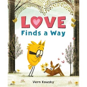 Love Finds a Way - by  Vern Kousky (Hardcover) - 1 of 1