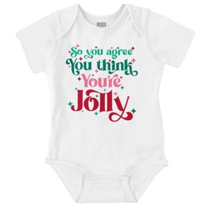 Christmas You Think You're Jolly Baby Bodysuit Jumper Girls Brisco Brands - 1 of 4