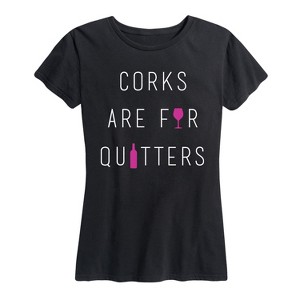 Women's - Instant Message - Corks Are For Quitters Short Sleeve Graphic T-Shirt - 1 of 4