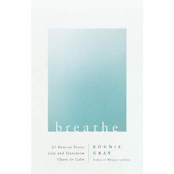 Breathe - by  Bonnie Gray (Paperback)