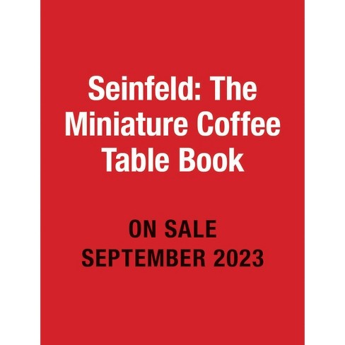 Seinfeld: The Miniature Coffee Table Book Of Coffee Tables - (rp Minis ...
