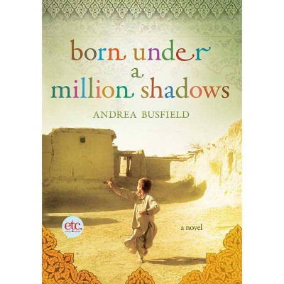 Born Under a Million Shadows - by  Andrea Busfield (Paperback)