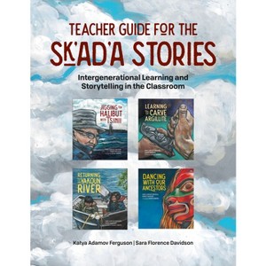 Teacher Guide for the Sk'ad'a Stories - by  Katya Adamov Ferguson & Sara Florence Davidson (Paperback) - 1 of 1