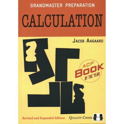 Calculation - 2nd Edition by  Jacob Aagaard (Paperback)