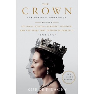 The Crown: The Official Companion, Volume 2 - by Robert Lacey (Hardcover) - 1 of 1