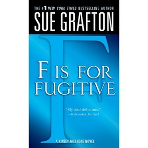 F Is for Fugitive - (Kinsey Millhone Alphabet Mysteries) by  Sue Grafton (Paperback) - 1 of 1