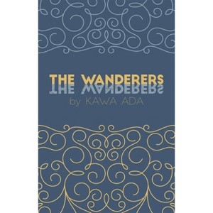 The Wanderers - by  Kawa Ada (Paperback) - 1 of 1