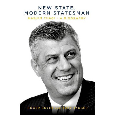 New State, Modern Statesman - by  Suzy Jagger & Roger Boyes (Hardcover)