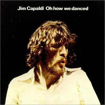 Capaldi jim - Oh how we danced: remastered & expanded edition (CD)