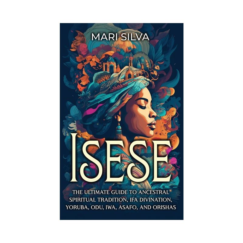 Isese - by  Mari Silva (Hardcover), 1 of 2