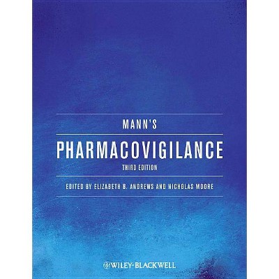 Mann's Pharmacovigilance - 3rd Edition by  Elizabeth B Andrews & Nicholas Moore (Hardcover)