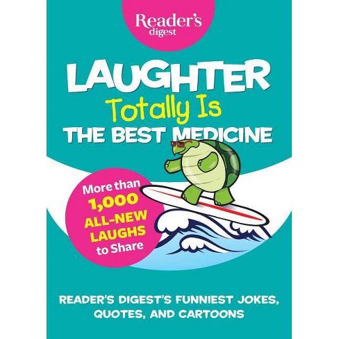 Laughter Totally Is The Best Medicine - (laughter Medicine) By Reader's  Digest (paperback) : Target