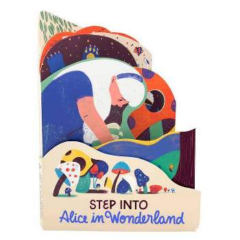 Alice in Wonderland - (Step Into...) by  Words & Pictures (Board Book)
