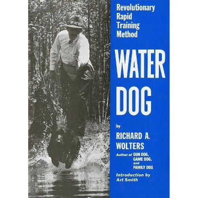 Water Dog - by  Richard A Wolters (Hardcover)