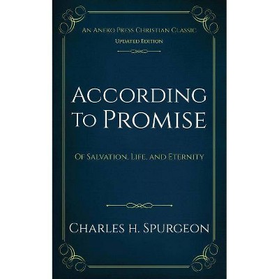 According to Promise - by  Charles H Spurgeon (Paperback)