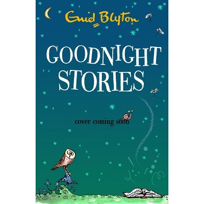 Goodnight Stories - by  Enid Blyton (Paperback)