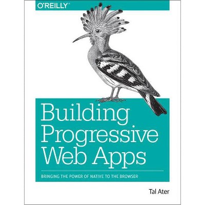 Building Progressive Web Apps - by  Tal Ater (Paperback)